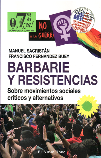 Barbarie y resistencias - Manuel Sacristán y Francisco Fernández Buey