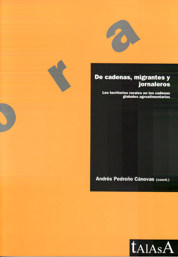 De cadenas, migrantes y jornaleros - Andrés Pedreño Cánovas (coord.)