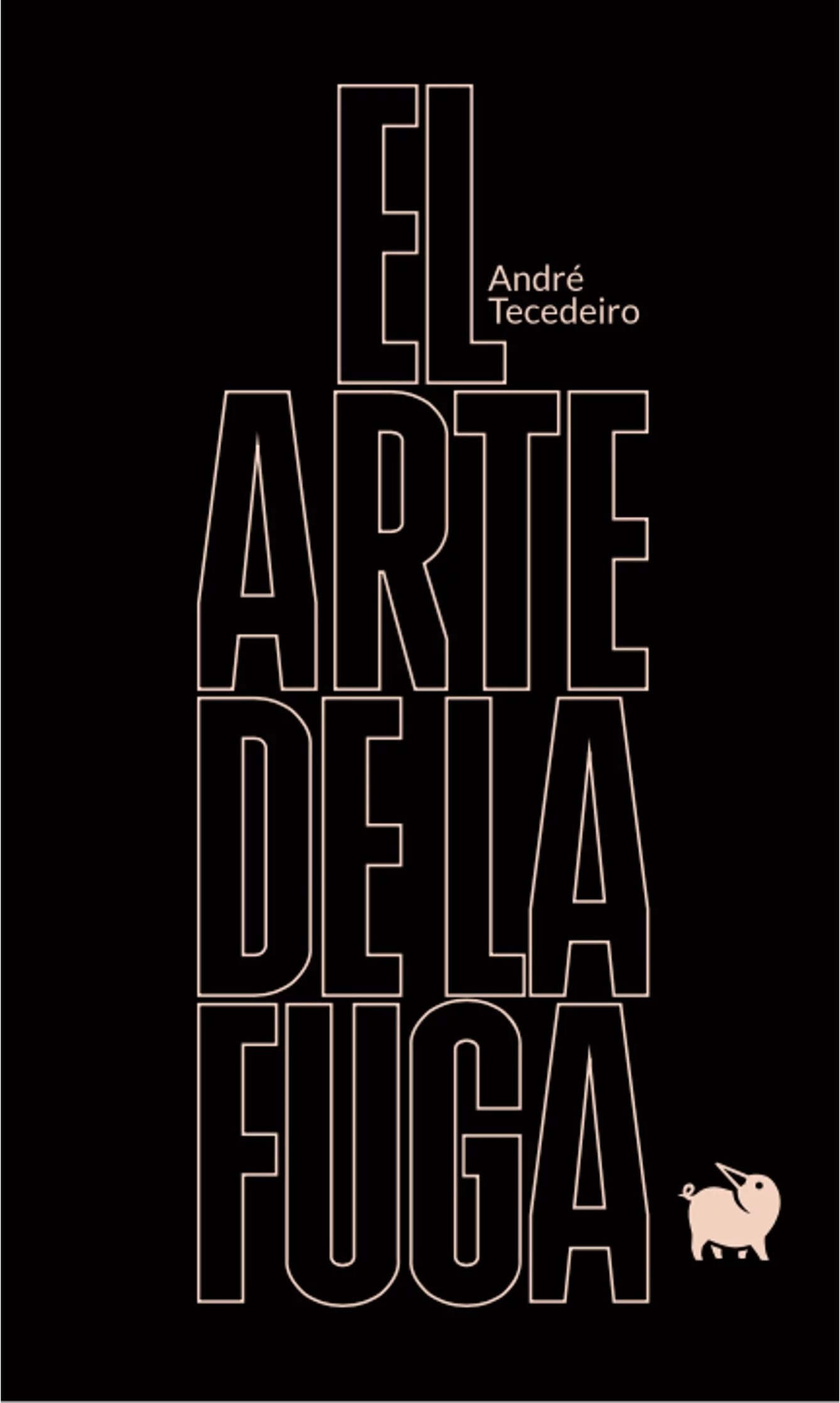 EL ARTE DE LA FUGA - André Tecedeiro