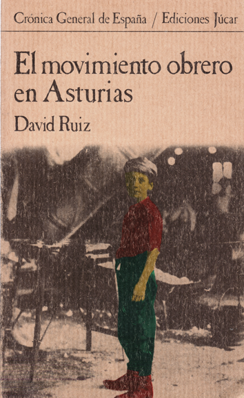 El movimiento obrero en Asturias - David Ruiz