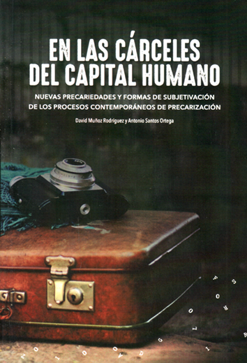 En las cárceles del capital humano - David Muñoz Rodriguez | Antonio Santos Ortega