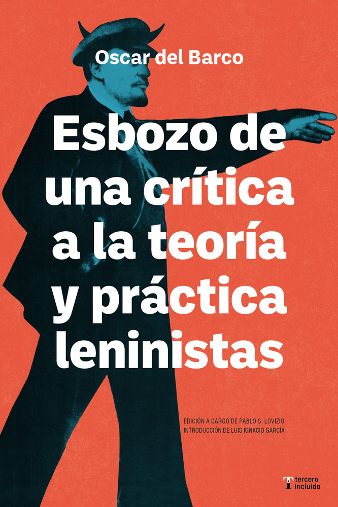 Esbozo de una crítica de la teoría y práctica leninista - Oscar Del Barco