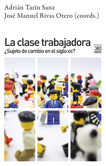 La clase trabajadora - Adrian Tarín Sanz y José Manuel Rivas Otero (coords.)