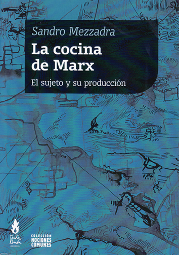 La cocina de Marx - Sandro Mezzadra