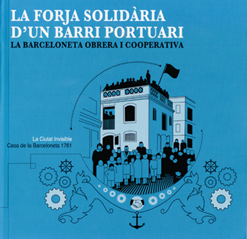 La forja solidària d'un barri portuari - La Ciutat Invisible i La Casa de la Barceloneta 1761