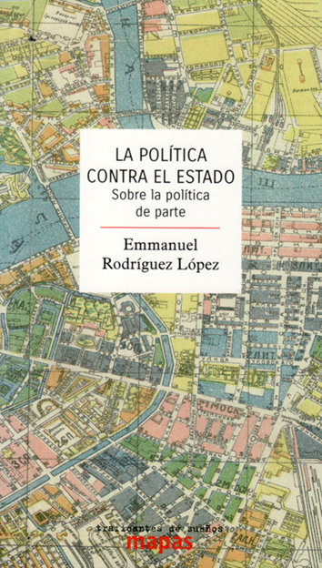 La política contra el Estado - Emmanuel Rodríguez