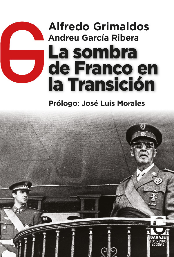 La sombra de Franco en la Transición - Alfredo Grimaldos Feito