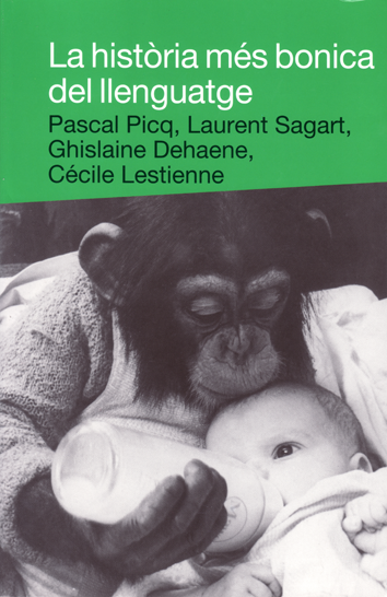 La història més bonica del llenguatge - Pascal Picq, Laurent Sagart, Ghislaine Dehaene i Cécile Lestienne