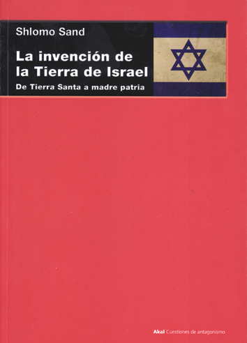 La invención de la Tierra de Israel - Shlomo Sand
