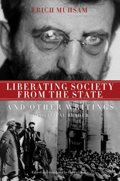 Liberating Society From The State - Erich Mühsam