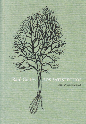Los satisfechos - Raúl Cortés
