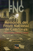 Memories del Front Nacional de Catalunya - Robert Surroca (coord.)
