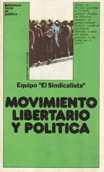 Movimiento libertario y política - Equipo «El Sindicalista»