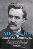 Nietzsche contra la democracia - Nicolás González Varela