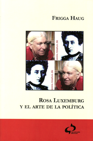 Rosa Luxemburg y el arte de la política - Figga Haug