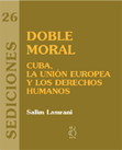 Doble moral: Cuba, la Unión Europea y los derechos humanos - Salim Lamrani