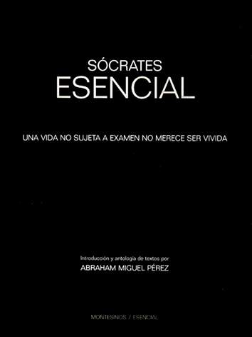 Sócrates esencial - Abraham Miguel Pérez (Introducción y antología)