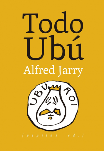 Todo Ubú - Alfred Jarry