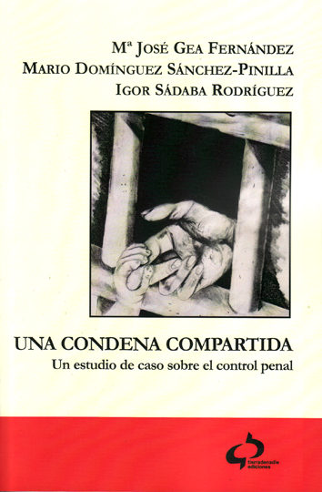 Una condena compartida - M.ª José Gea Fernández, Mario Domínguez Sánchez-Pinilla e Igor Sádaba Rodríguez