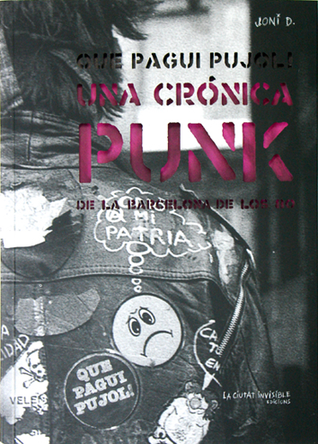 Una crónica punk de la Barcelona de los 80 - Joni D