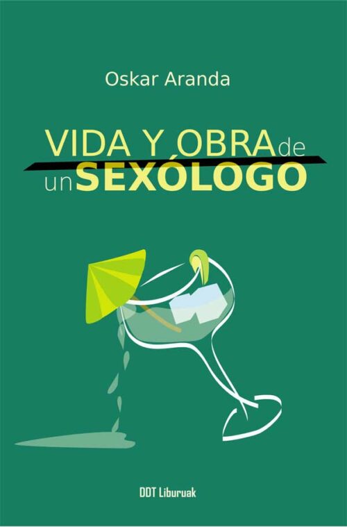 Vida y obra de un sexólogo - Oskar Aranda