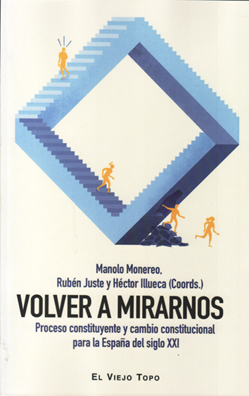 Volver a mirarnos - Manolo Monereo, Rubén Juste y Héctor Illueca (coords.)