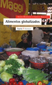 Alimentos globalizados - Xavier Montagut y Fabrizio Dogliotti