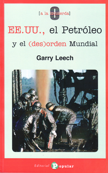 EE.UU., el petróleo y el (des)orden Mundial - Garry Leech