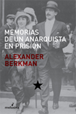 Memorias de un anarquista en prisión - Alexander Berkman
