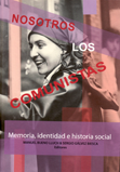 Nosotros los comunistas - Manuel Bueno Lluch y Sergio Gálvez Biesca (eds.)