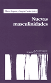 Las nuevas masculinidades - Marta Segarra, Angels Carabí (eds.)