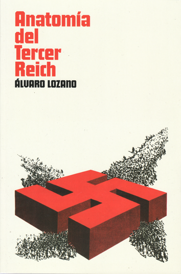 Anatomía del Tercer Reich - Álvaro Lozano