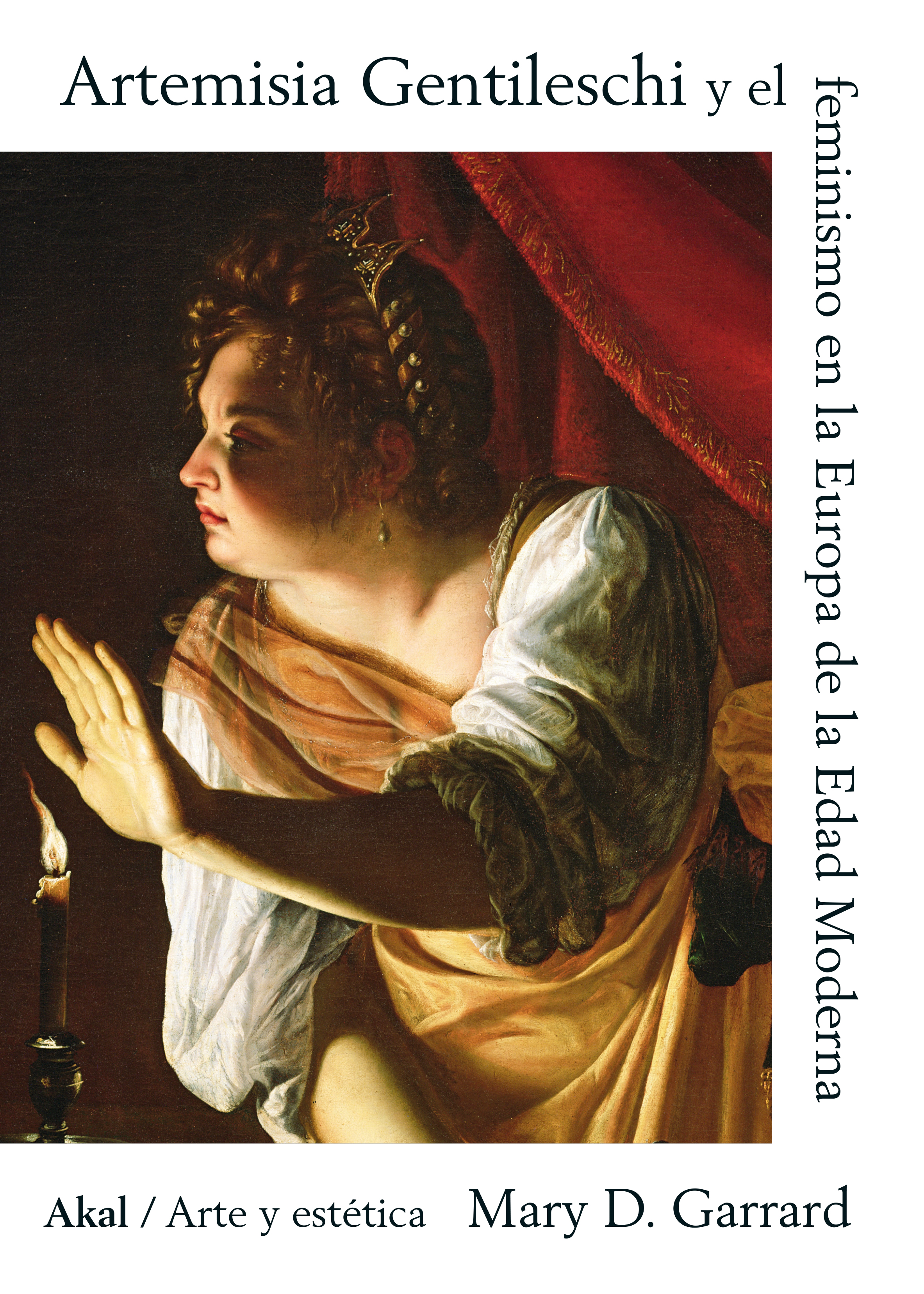Artemisia Gentileschi y el feminismo en la Europa de la Edad Moderna - Mary D. Garrard