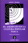 El asesinato en la cultura popular vasca - Aitxus Iñarra