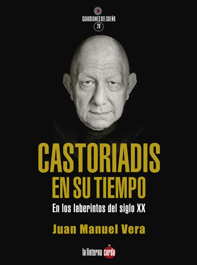 CASTORIADIS EN SU TIEMPO - Juan Manuel Vera Priego
