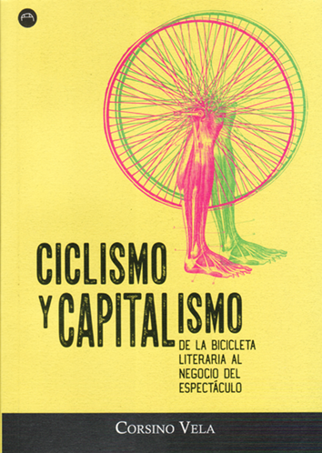 Ciclismo y capitalismo - Corsino Vela