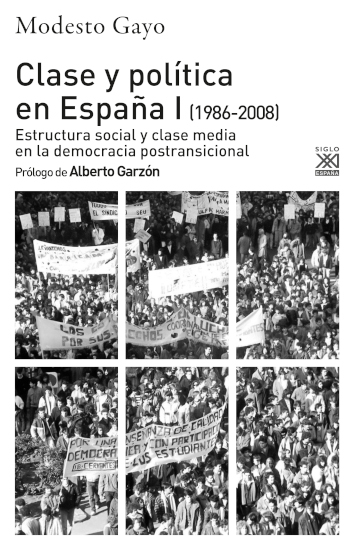 CLASE Y POLÍTICA EN ESPAÑA I (1986-2008) - Modesto Gayo
