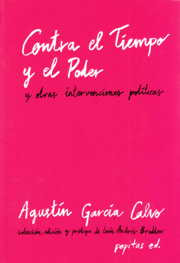 Contra el Tiempo y el Poder - Agustín Gacía Calvo