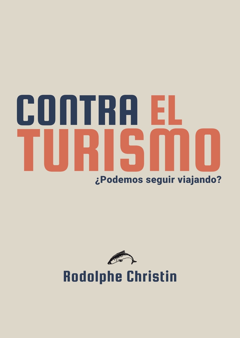 CONTRA EL TURISMO - Rodolphe Christin