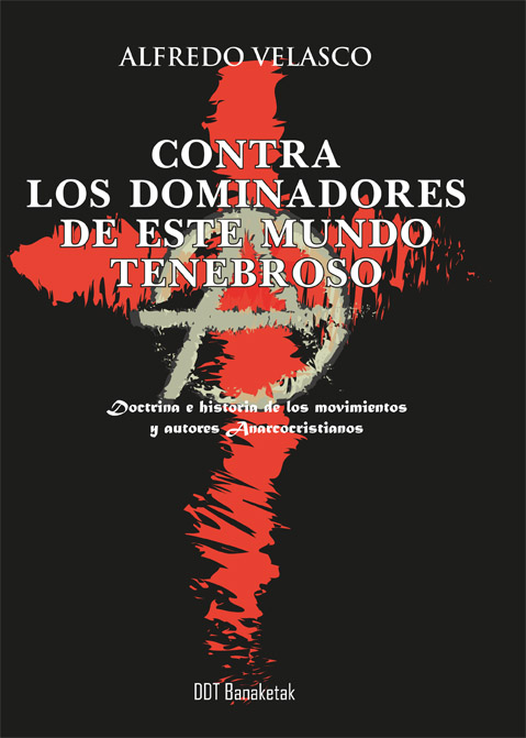 CONTRA LOS DOMINADORES DE ESTE TENEBROSO MUNDO - Alfredo Velasco Nuñez