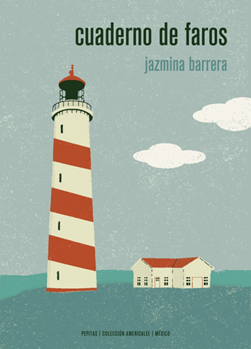 Cuaderno de faros - Jazmina Barrera