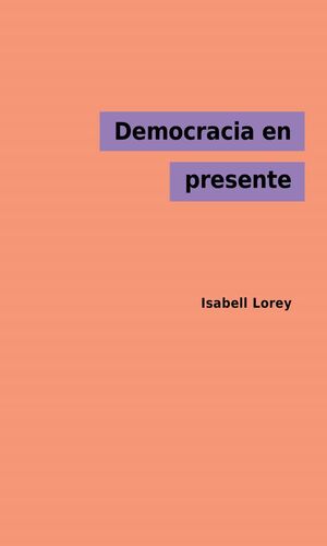DEMOCRACIA EN PRESENTE - Isabell Lorey