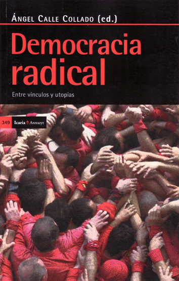 Democracia radical - Angel Calle Collado (ed.)