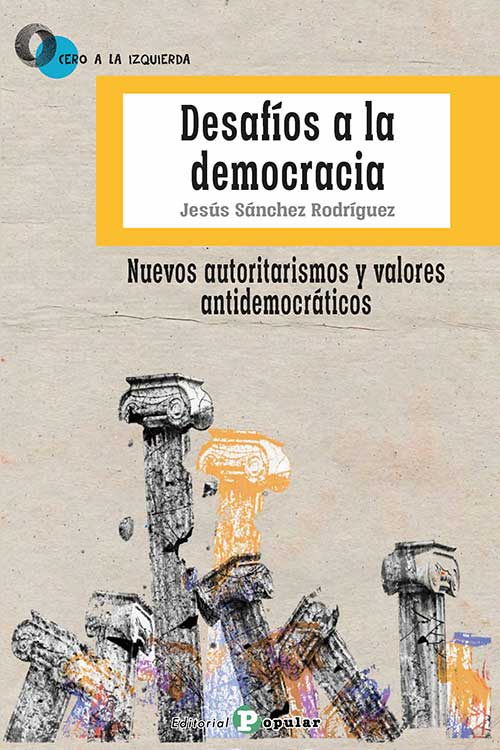 DESAFÍOS A LA DEMOCRACIA - Jesús Sánchez Rodríguez