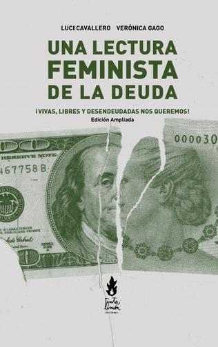 Una lectura feminista de la deuda - Luci Cavallero | Verónica Gago