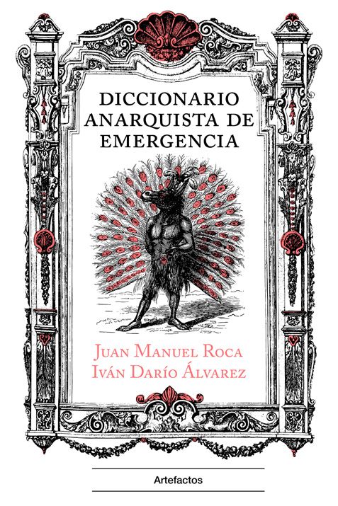DICCIONARIO ANARQUISTA DE EMERGENCIA - Juan Manuel Roca | Iván Darío Álvarez