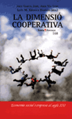 La dimensió cooperativa - Jordi Garcia Jané, Jordi Via Llop, Lluís M. Xirinacs Damians (Eds.)