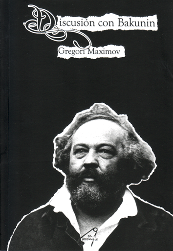 Discusión con Bakunin - Gregori Maximov