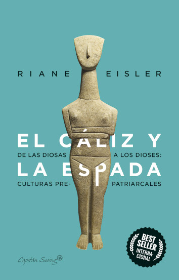 EL CÁLIZ Y LA ESPADA - Riane Eisler