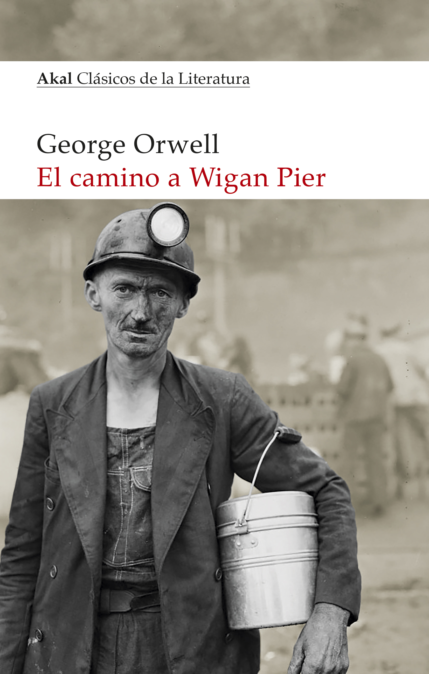 EL CAMINO A WIGAN PIER - George Orwell